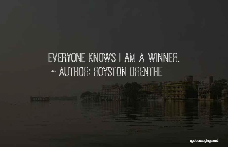 Royston Drenthe Quotes: Everyone Knows I Am A Winner.