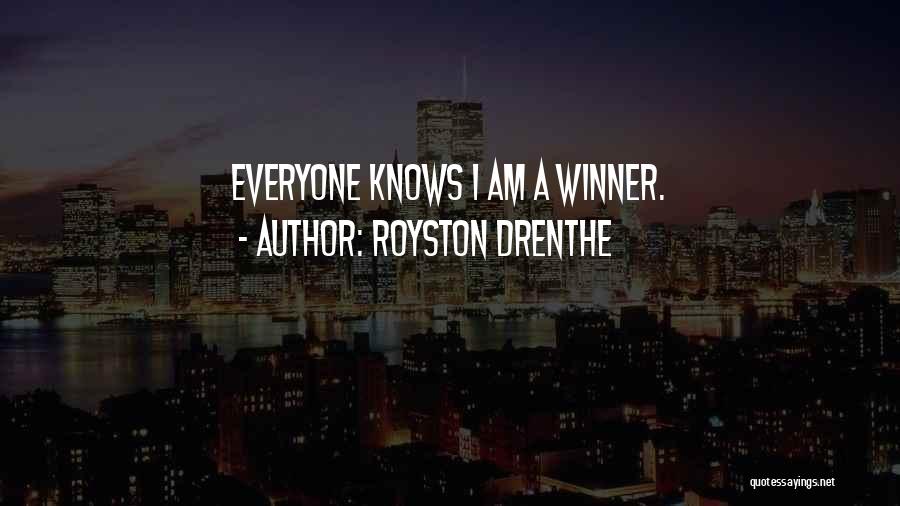 Royston Drenthe Quotes: Everyone Knows I Am A Winner.