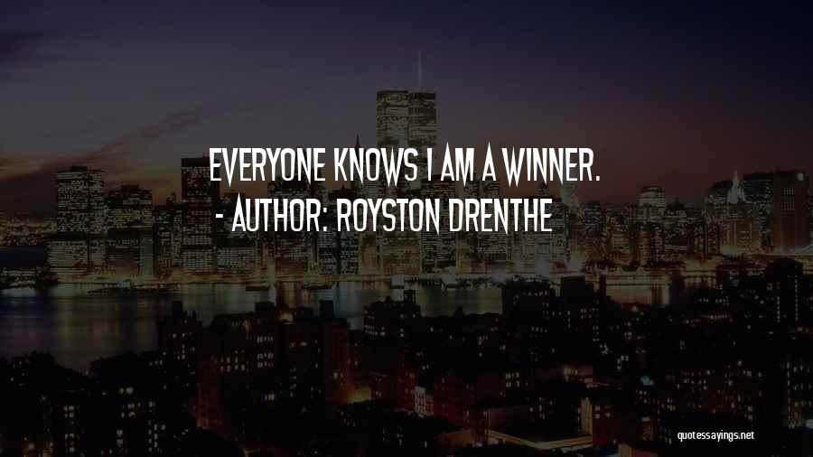 Royston Drenthe Quotes: Everyone Knows I Am A Winner.