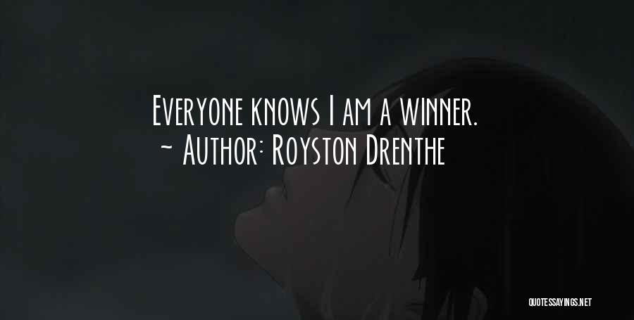 Royston Drenthe Quotes: Everyone Knows I Am A Winner.