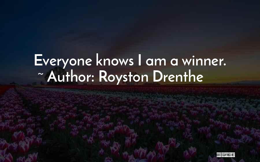 Royston Drenthe Quotes: Everyone Knows I Am A Winner.