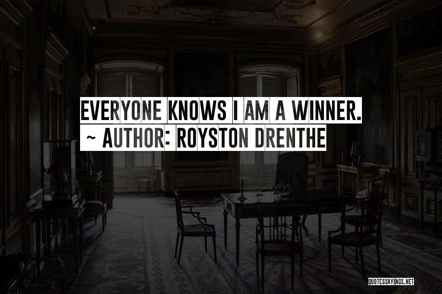 Royston Drenthe Quotes: Everyone Knows I Am A Winner.