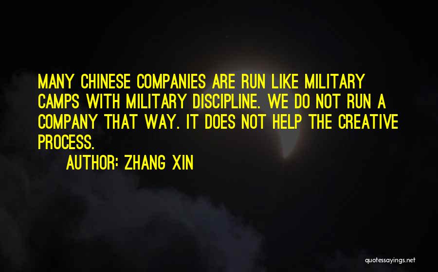 Zhang Xin Quotes: Many Chinese Companies Are Run Like Military Camps With Military Discipline. We Do Not Run A Company That Way. It