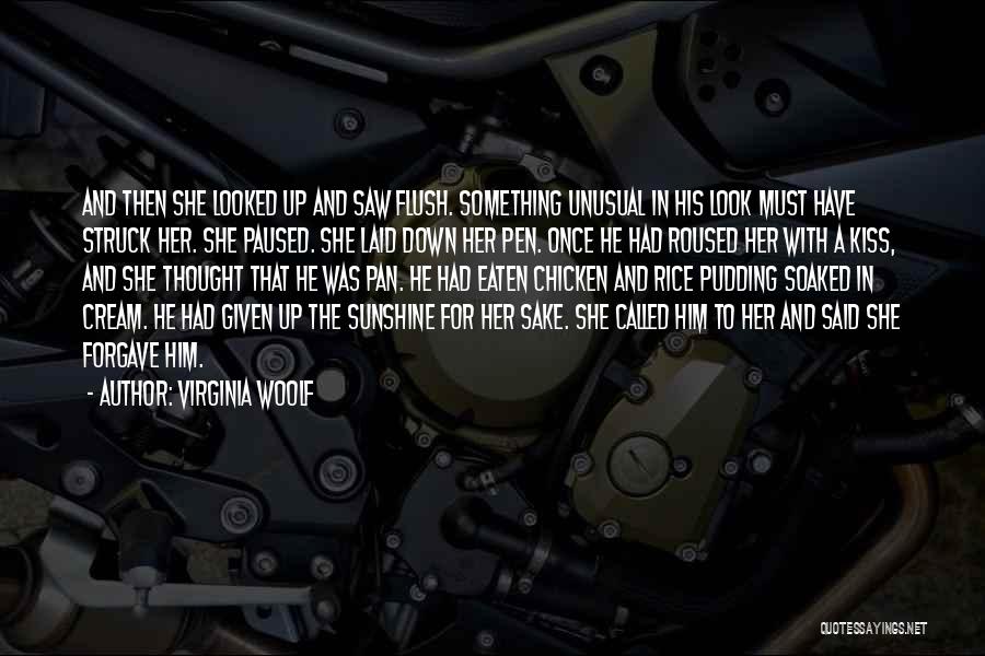 Virginia Woolf Quotes: And Then She Looked Up And Saw Flush. Something Unusual In His Look Must Have Struck Her. She Paused. She
