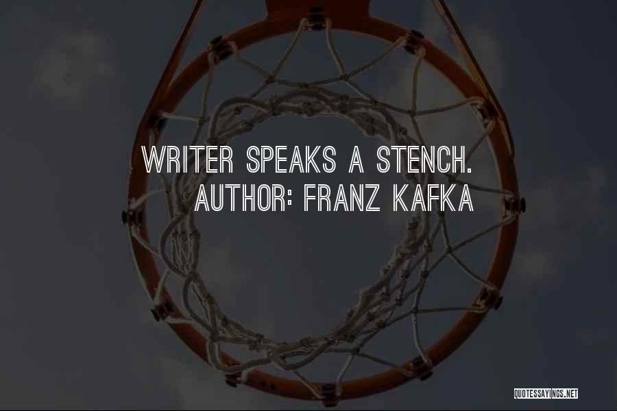Franz Kafka Quotes: Writer Speaks A Stench.