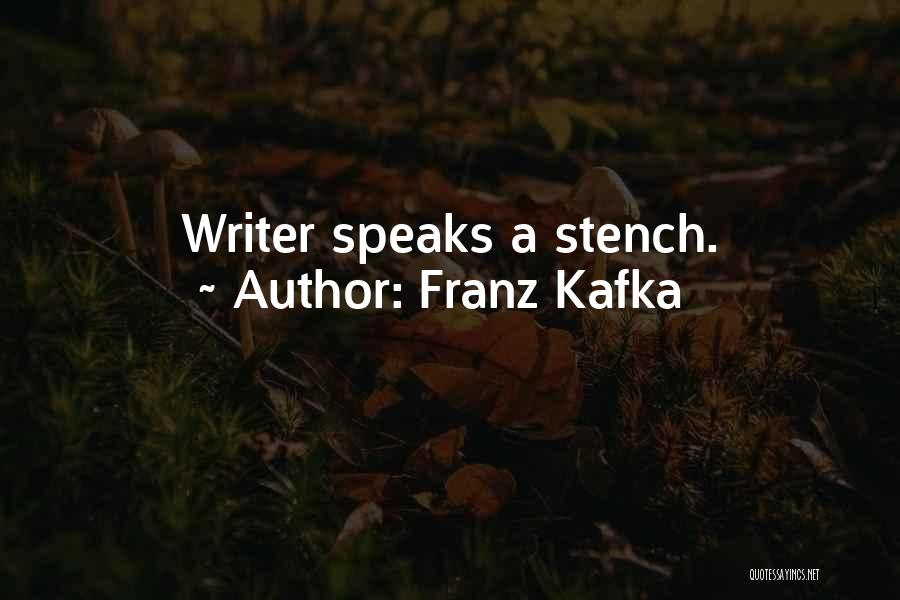 Franz Kafka Quotes: Writer Speaks A Stench.