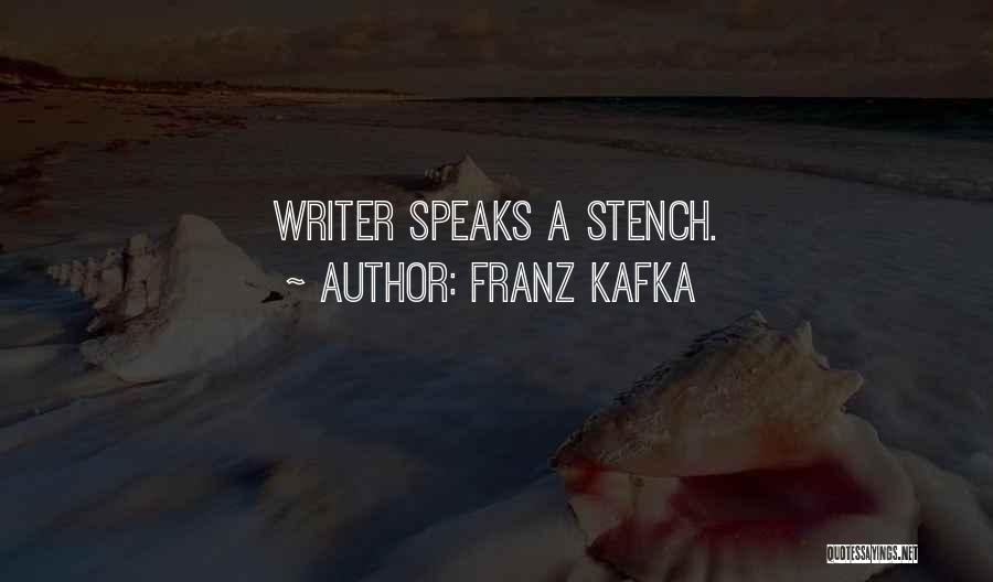 Franz Kafka Quotes: Writer Speaks A Stench.