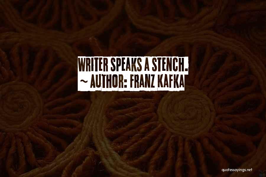 Franz Kafka Quotes: Writer Speaks A Stench.