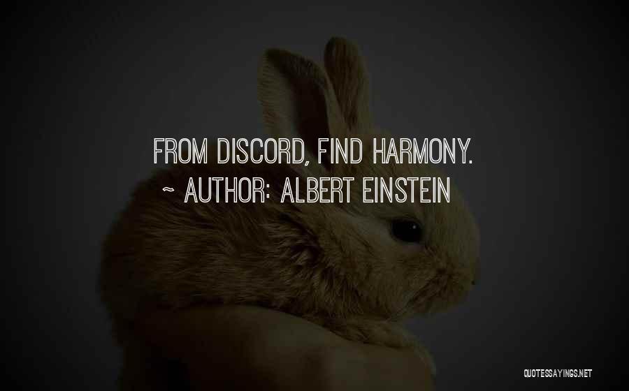 Albert Einstein Quotes: From Discord, Find Harmony.