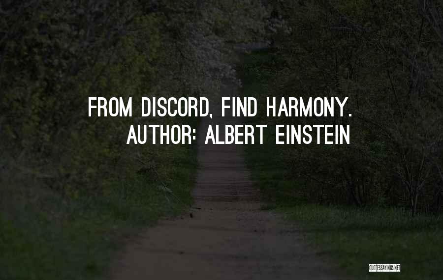 Albert Einstein Quotes: From Discord, Find Harmony.