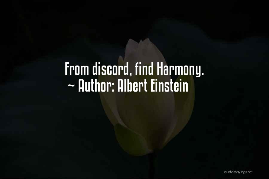 Albert Einstein Quotes: From Discord, Find Harmony.
