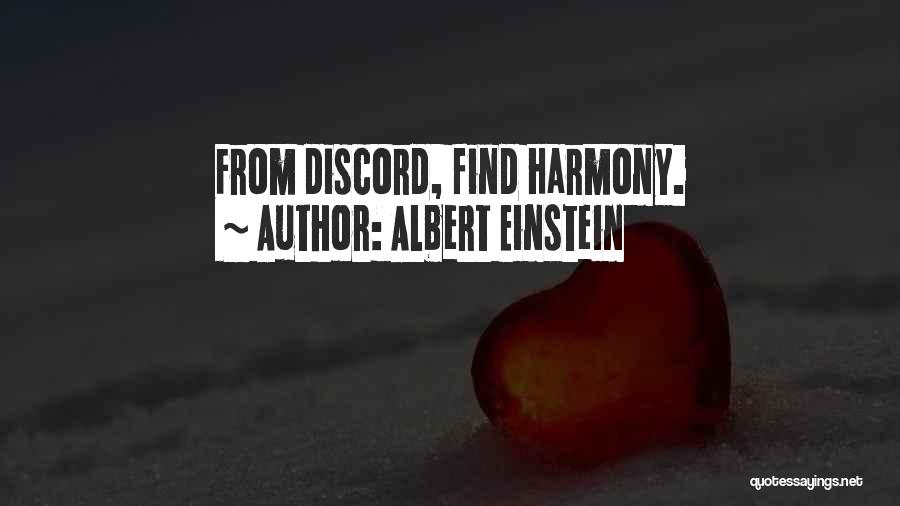 Albert Einstein Quotes: From Discord, Find Harmony.