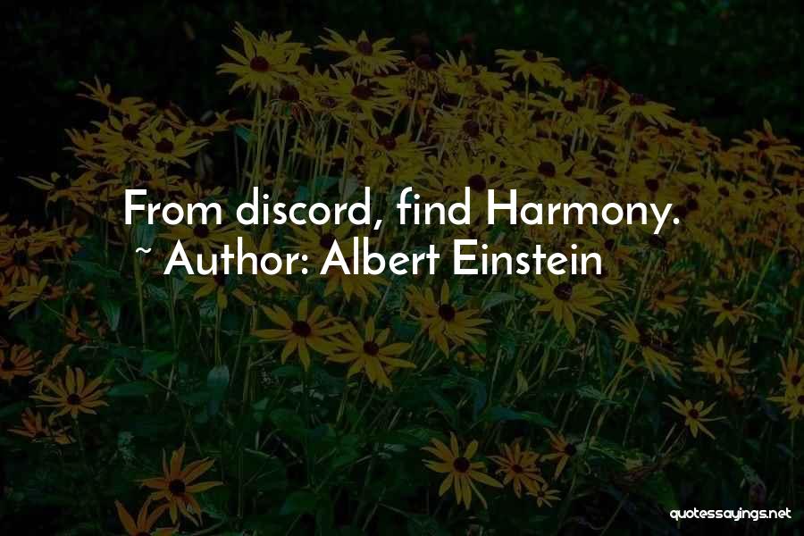 Albert Einstein Quotes: From Discord, Find Harmony.