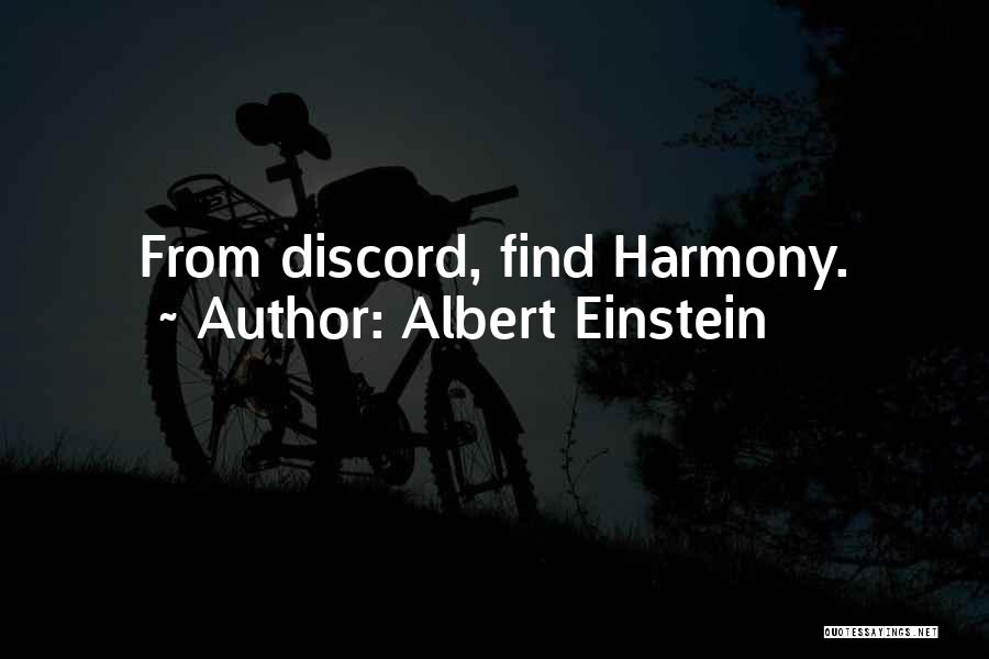Albert Einstein Quotes: From Discord, Find Harmony.