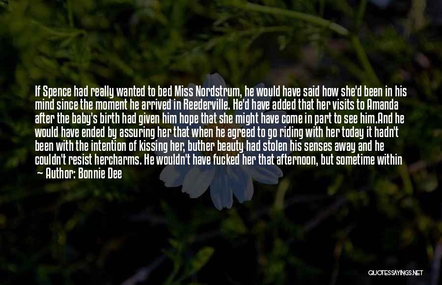 Bonnie Dee Quotes: If Spence Had Really Wanted To Bed Miss Nordstrum, He Would Have Said How She'd Been In His Mind Since