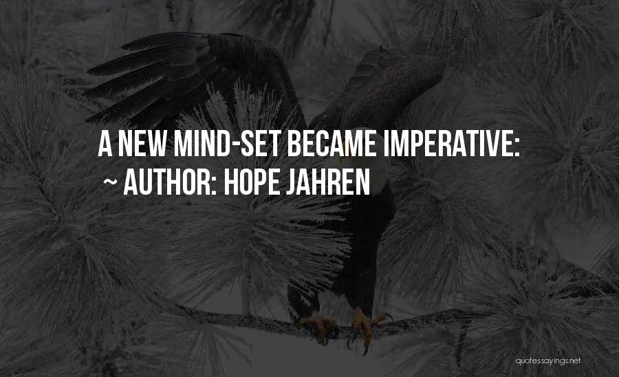 Hope Jahren Quotes: A New Mind-set Became Imperative: