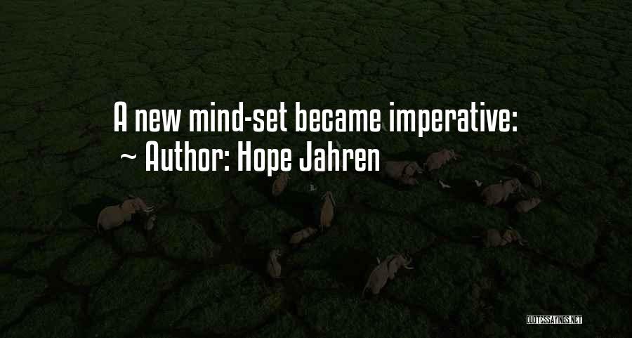 Hope Jahren Quotes: A New Mind-set Became Imperative: