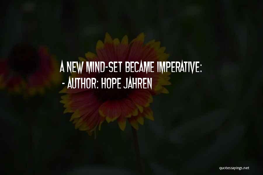 Hope Jahren Quotes: A New Mind-set Became Imperative: