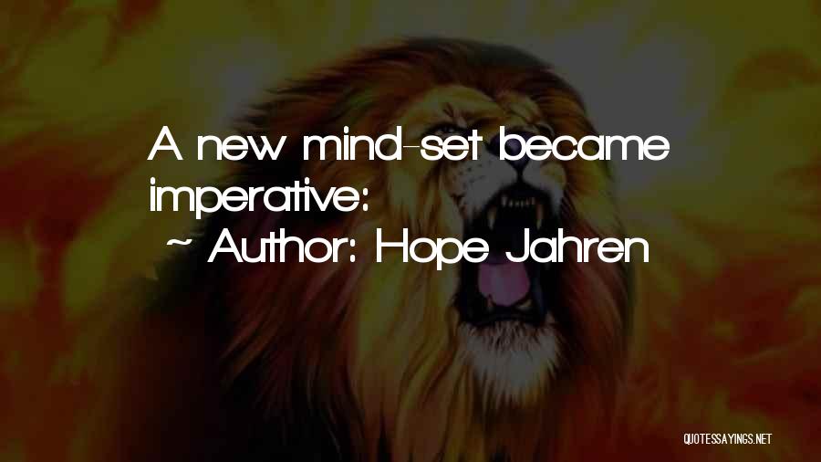 Hope Jahren Quotes: A New Mind-set Became Imperative: