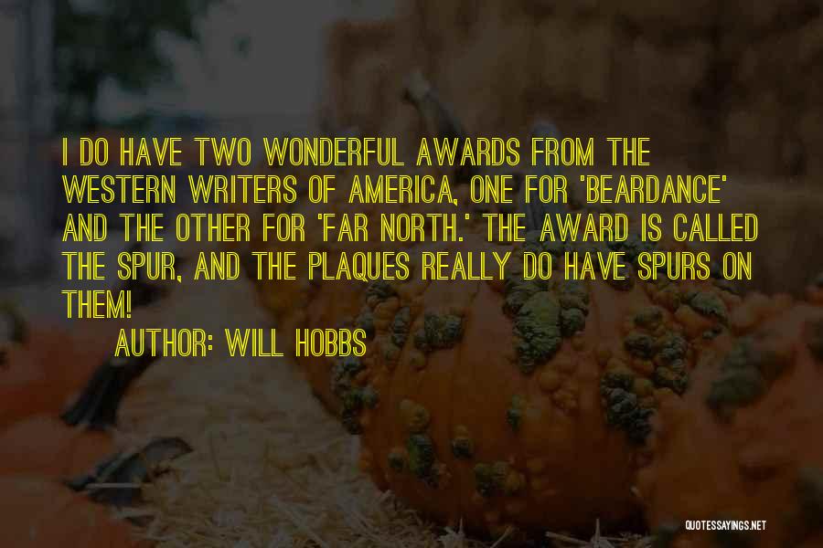 Will Hobbs Quotes: I Do Have Two Wonderful Awards From The Western Writers Of America, One For 'beardance' And The Other For 'far