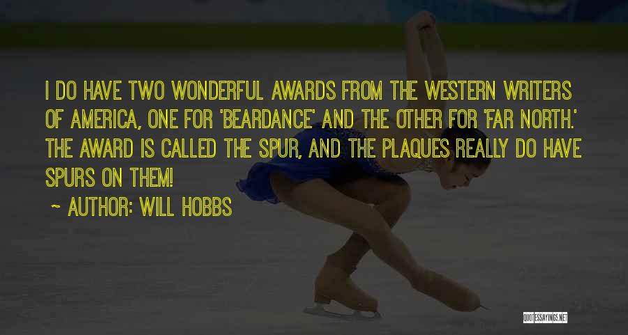 Will Hobbs Quotes: I Do Have Two Wonderful Awards From The Western Writers Of America, One For 'beardance' And The Other For 'far