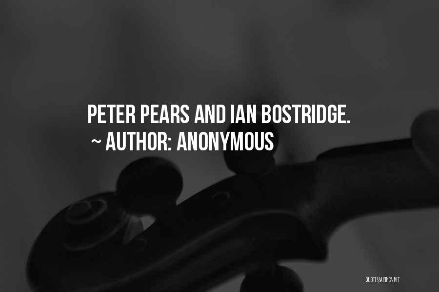 Anonymous Quotes: Peter Pears And Ian Bostridge.