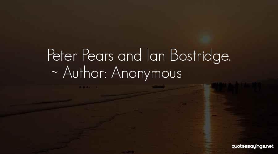 Anonymous Quotes: Peter Pears And Ian Bostridge.