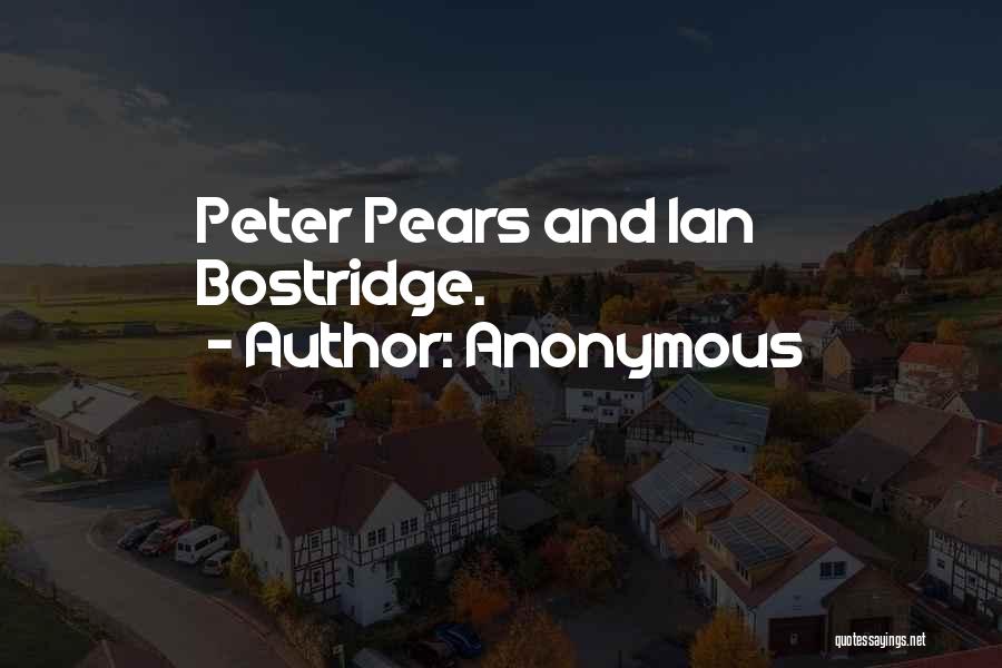 Anonymous Quotes: Peter Pears And Ian Bostridge.