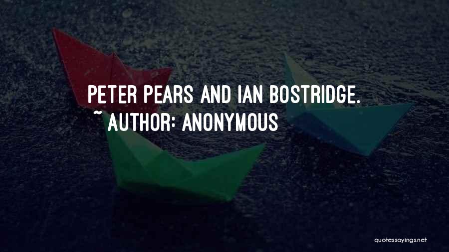 Anonymous Quotes: Peter Pears And Ian Bostridge.