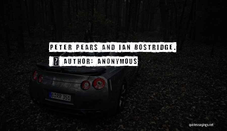 Anonymous Quotes: Peter Pears And Ian Bostridge.