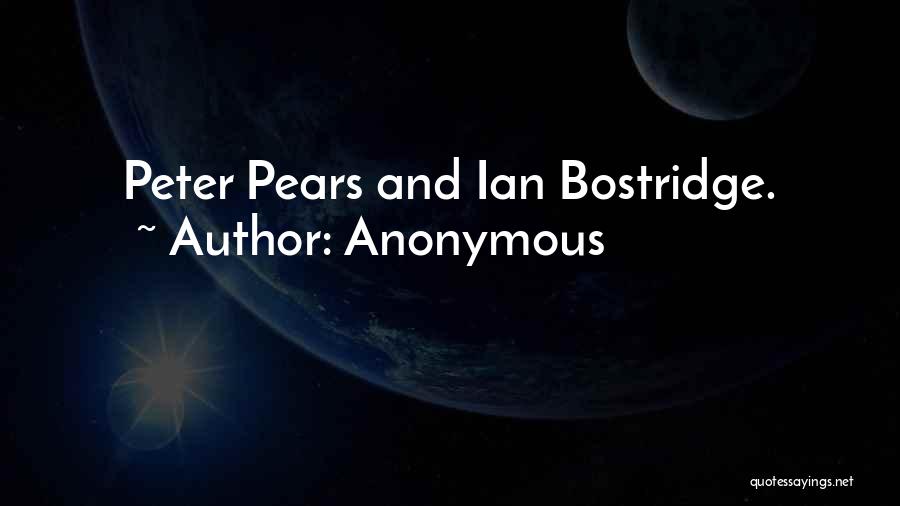 Anonymous Quotes: Peter Pears And Ian Bostridge.