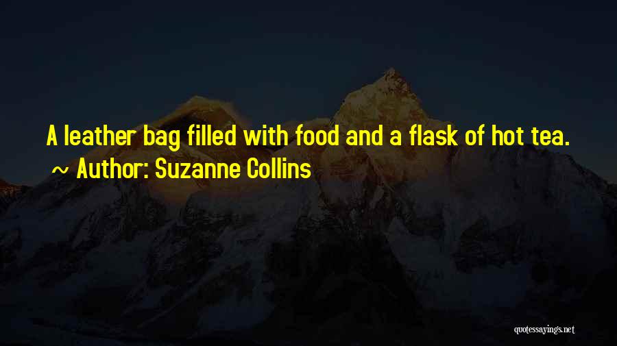 Suzanne Collins Quotes: A Leather Bag Filled With Food And A Flask Of Hot Tea.