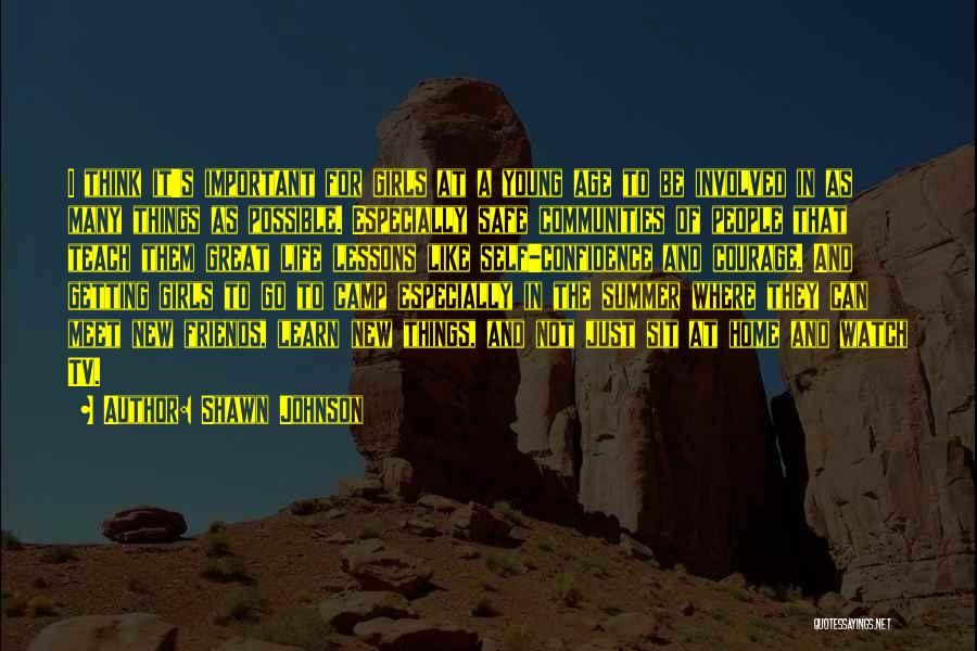 Shawn Johnson Quotes: I Think It's Important For Girls At A Young Age To Be Involved In As Many Things As Possible. Especially