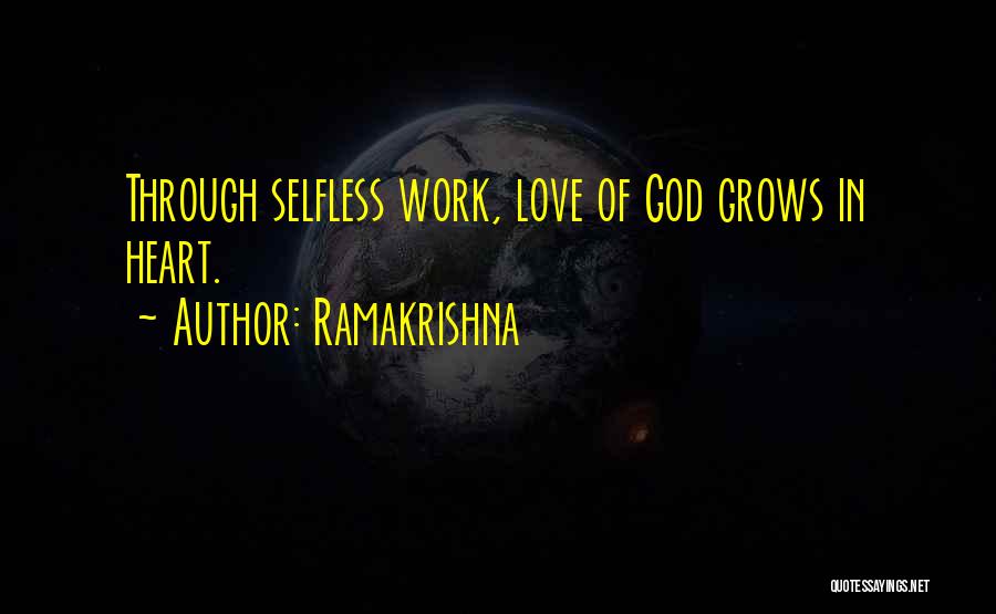 Ramakrishna Quotes: Through Selfless Work, Love Of God Grows In Heart.