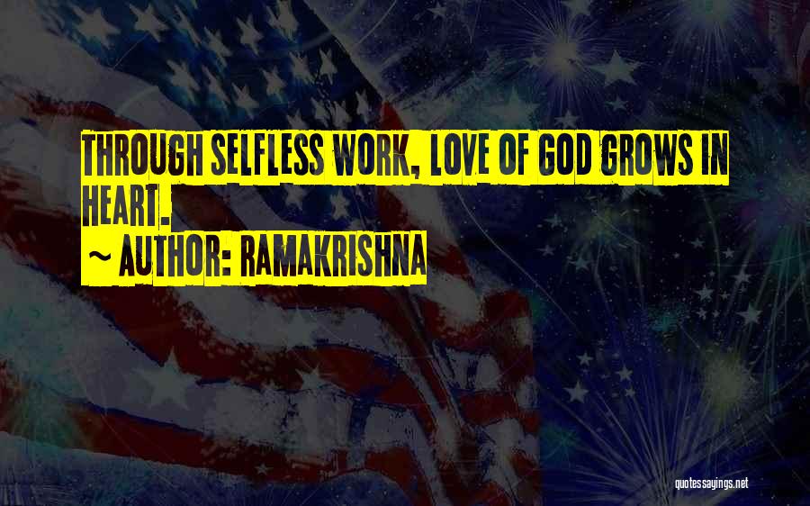 Ramakrishna Quotes: Through Selfless Work, Love Of God Grows In Heart.