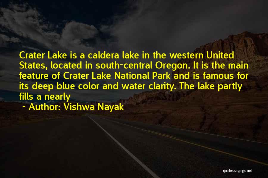 Vishwa Nayak Quotes: Crater Lake Is A Caldera Lake In The Western United States, Located In South-central Oregon. It Is The Main Feature