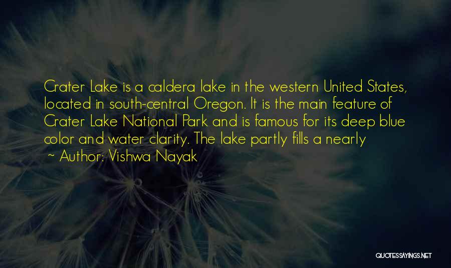 Vishwa Nayak Quotes: Crater Lake Is A Caldera Lake In The Western United States, Located In South-central Oregon. It Is The Main Feature