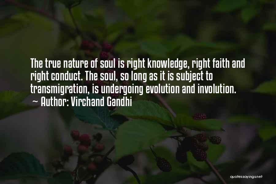 Virchand Gandhi Quotes: The True Nature Of Soul Is Right Knowledge, Right Faith And Right Conduct. The Soul, So Long As It Is