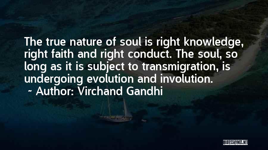 Virchand Gandhi Quotes: The True Nature Of Soul Is Right Knowledge, Right Faith And Right Conduct. The Soul, So Long As It Is