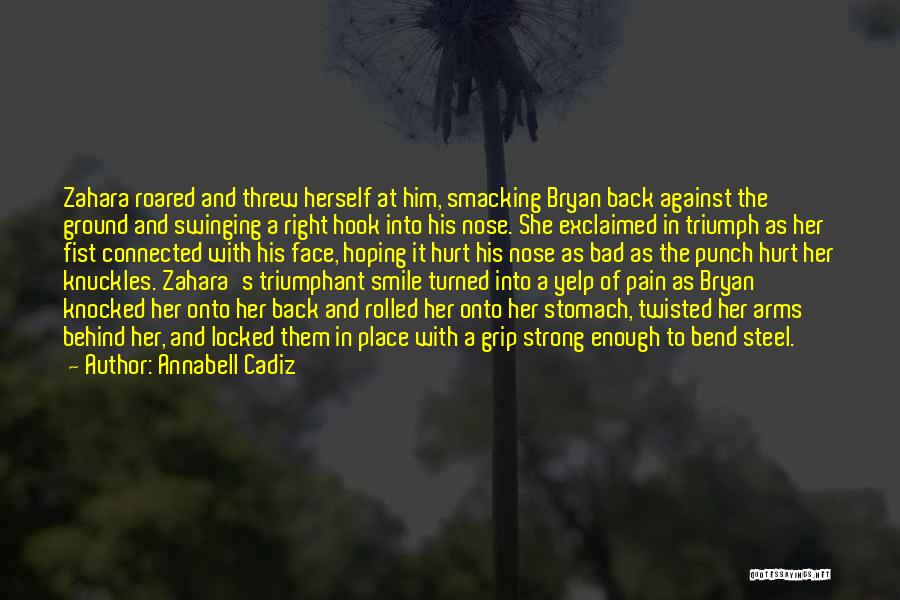 Annabell Cadiz Quotes: Zahara Roared And Threw Herself At Him, Smacking Bryan Back Against The Ground And Swinging A Right Hook Into His