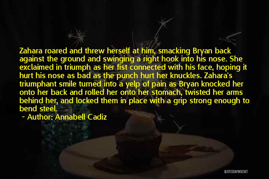 Annabell Cadiz Quotes: Zahara Roared And Threw Herself At Him, Smacking Bryan Back Against The Ground And Swinging A Right Hook Into His