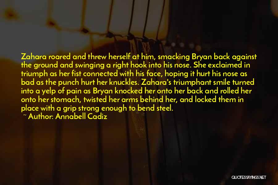 Annabell Cadiz Quotes: Zahara Roared And Threw Herself At Him, Smacking Bryan Back Against The Ground And Swinging A Right Hook Into His