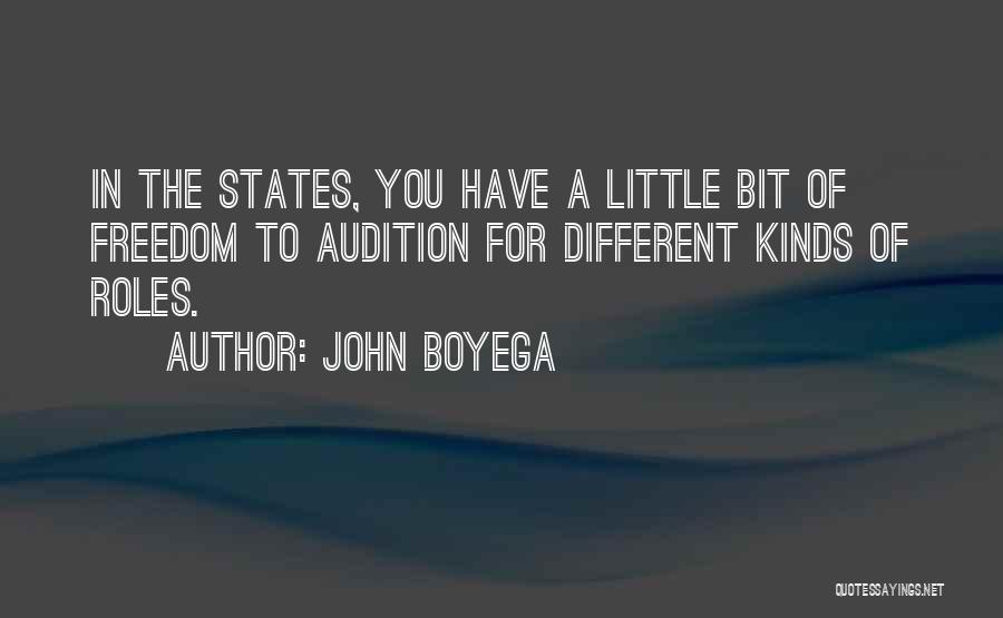 John Boyega Quotes: In The States, You Have A Little Bit Of Freedom To Audition For Different Kinds Of Roles.