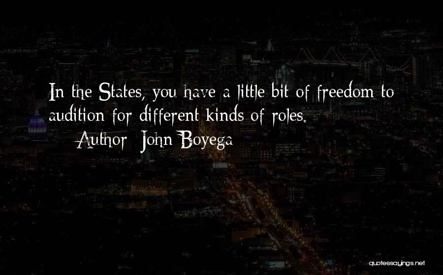 John Boyega Quotes: In The States, You Have A Little Bit Of Freedom To Audition For Different Kinds Of Roles.