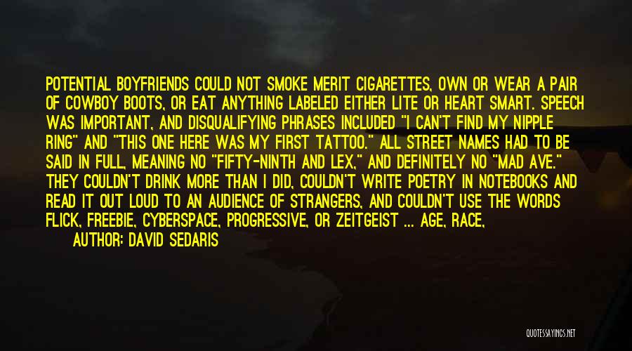 David Sedaris Quotes: Potential Boyfriends Could Not Smoke Merit Cigarettes, Own Or Wear A Pair Of Cowboy Boots, Or Eat Anything Labeled Either