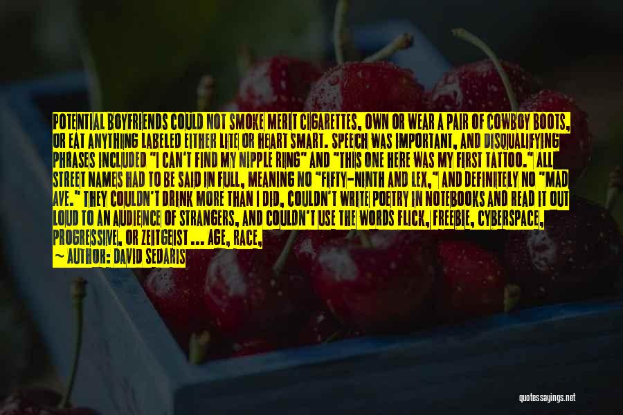 David Sedaris Quotes: Potential Boyfriends Could Not Smoke Merit Cigarettes, Own Or Wear A Pair Of Cowboy Boots, Or Eat Anything Labeled Either