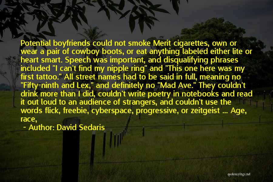 David Sedaris Quotes: Potential Boyfriends Could Not Smoke Merit Cigarettes, Own Or Wear A Pair Of Cowboy Boots, Or Eat Anything Labeled Either