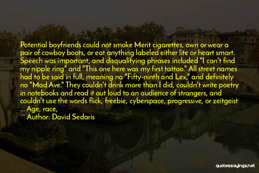 David Sedaris Quotes: Potential Boyfriends Could Not Smoke Merit Cigarettes, Own Or Wear A Pair Of Cowboy Boots, Or Eat Anything Labeled Either