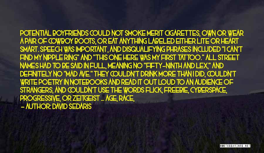 David Sedaris Quotes: Potential Boyfriends Could Not Smoke Merit Cigarettes, Own Or Wear A Pair Of Cowboy Boots, Or Eat Anything Labeled Either