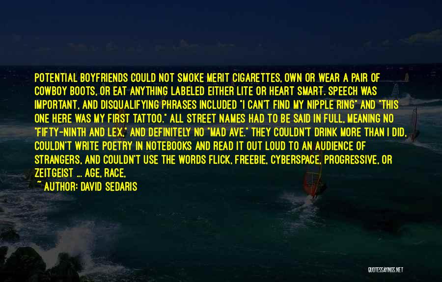 David Sedaris Quotes: Potential Boyfriends Could Not Smoke Merit Cigarettes, Own Or Wear A Pair Of Cowboy Boots, Or Eat Anything Labeled Either